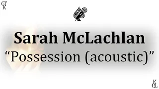 Sarah McLachlan - Possession (piano version karaoke)