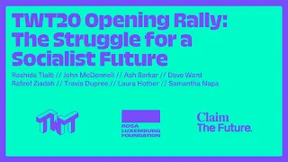 TWT OPENING RALLY: The struggle for a socialist future #TWT20