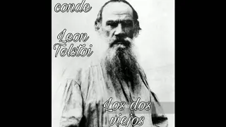 Los dos viejos.  Leon Tolstoi