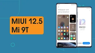 🔥Обзор MIUI 12.5.2.0 на Xiaomi Mi 9T | Где MIUI 12.5 Enhanced?