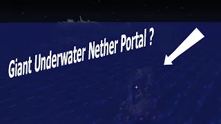 Minecraft Highlights - Giant Underwater Nether Portal?