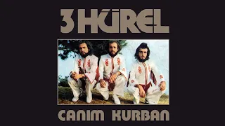 Üç Hürel - Canım Kurban (1973) HQ