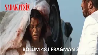 Sadakatsiz 48.Bölüm Fragmanı