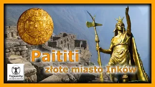Paititi - złote miasto Inków