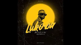 Jim Nola MC Abedunego - Lukoba Ku Lukoba [Official Audio]