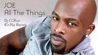 JOE - All The Things (Dj CCRon R'n'Kiz Mix) kizomba remix