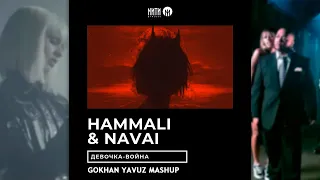 HammAli & Navai - девочка война (Gokhan Yavuz Mashup)