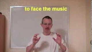 Learn English: Daily Easy English Expression 0313: to face the music
