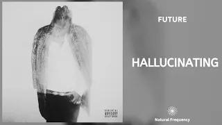 Future - Hallucinating (432Hz)