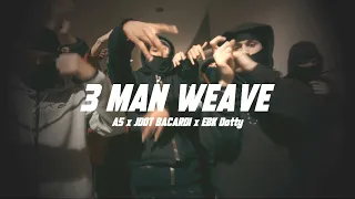 3 Man Weave - A5 x Jdot Bacardi x EBK Dotty (Official Music Video)