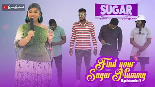 (EPS 1)FIND YOUR SUGAR MUMMY ON THE SUGAR SHOW