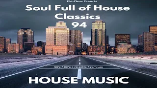 Best of 90's 00's House music mix Soul Full of House 94