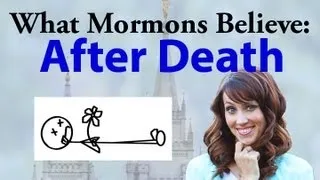 What Mormons Believe: After Death