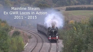 Mainline Steam, Ex GWR Locos in Action, 2011 - 2015.