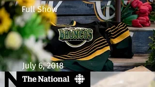 The National for July 06, 2018 — Humboldt Broncos, Thai Cave Rescue, Trudeau