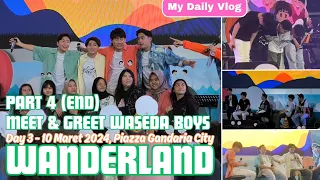 WASEDA BOYS WANDERLAND Meet & Greet DAY 3 - 10 Maret 2024 Part 4 (karaoke,last dance)  Piazza Gancit