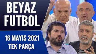 Beyaz Futbol 16 Mayıs 2021 Tek Parça