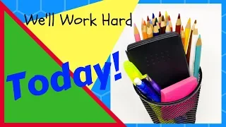 We'll Work Hard Today! - primary school song to teach children about MOTIVATION - PSHE - WELLBEING