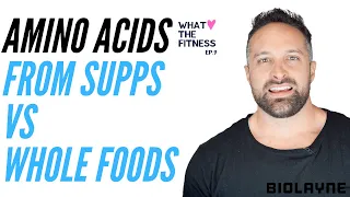 Amino Acids From Supps VS Whole Foods - What The Fitness Ep. 9
