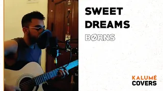 Sweet Dreams - Borns Cover