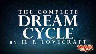 HorrorBabble's COMPLETE DREAM CYCLE by H. P. Lovecraft