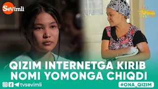 ONA QIZIM - QIZIM INTERNETGA KIRIB NOMI YOMONGA CHIQDI