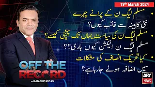 Off The Record | Kashif Abbasi | ARY News | 19th March 2024