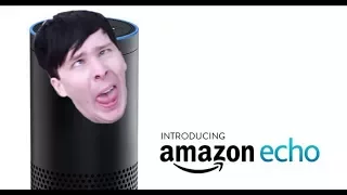 Amazon Echo: AmazingPhil Version