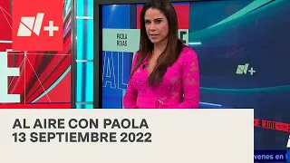 Al Aire con Paola I Programa Completo 13 Septiembre 2022