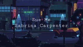 Sabrina Carpenter - Sue Me (LYRICS)