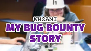 Whoami: My Bug Bounty Story