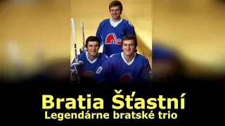 Bratia Šťastní - Legendárne bratské trio