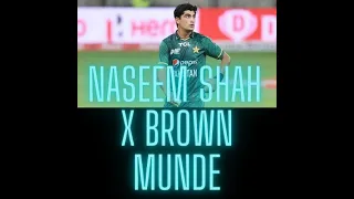 NASEEM SHAH X BROWN MUNDE