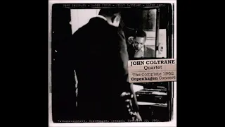 John Coltrane Quartet feat. Elvin Jones Live in Copenhagen - 1962 (full concert, audio only)