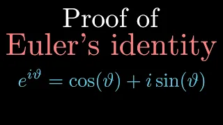 Proof of Euler's Identity | Complex Numbers