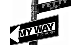 Fetty Wap - My Way Ft. Monty (Clean) OFFICIAL