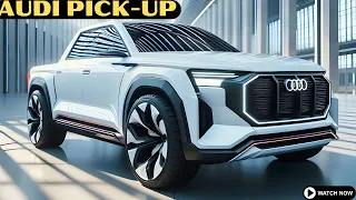 2025 Audi Luxury Pickup Official Unveiled - A Closer Look!