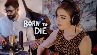 born to die - lana del rey (acoustic cover)