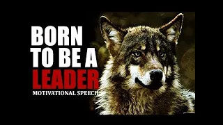 BORN TO BE A LEADER ᴴᴰ | Motivational Speech 2018