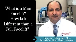 Mini Facelift vs Full Facelift | Ramsey J. Choucair, M.D. | Dallas, TX | Ph: 214-389-9797