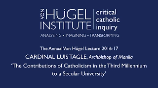 Cardinal Luis Tagle, Catholicism and the University - Von Hügel Institute, Cambridge, 2017