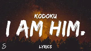 Kodoku - I AM HIM. (Lyrics)