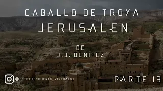 Caballo de Troya - Jerusalén de J.J. Benitez | Parte N°13 (Voz Digital)