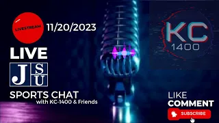 11/20 LIVE JSU Sports Chat with KC-1400 and Friends!