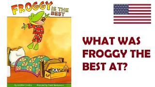 FROGGY IS THE BEST by Jonathan London a short through back to all Froggy books