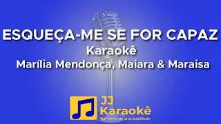 Esqueça-me se for capaz - Marília Mendonça, Maiara & Maraisa - Karaokê