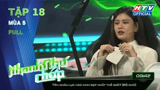 Nhanh Như Chớp 5 | S.T, Mạc Văn Khoa sẵn sàng bọc lót Trương Quỳnh Anh | Tập 18 (27/4/2024)