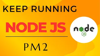 PM2 | PM2 Node JS |  Running a Node.js Server Forever using Pm2 | keep Node JS Express JS Running
