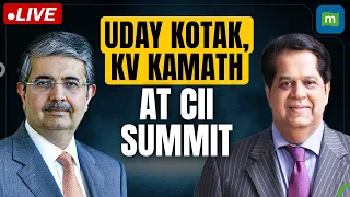 Live: Uday Kotak, KV Kamath On Financing Future Growth At CII Business Summit 2024