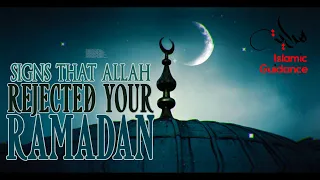 Signs That Allah Rejected Your Ramadan